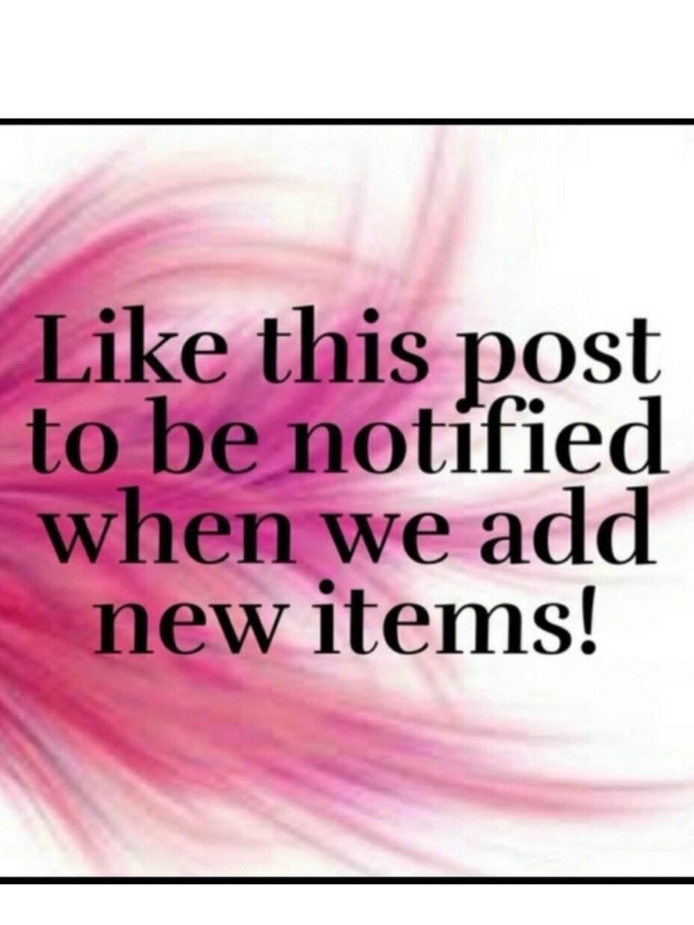 Like this to be notified when we add new items!